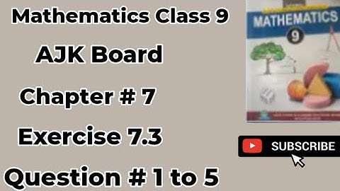 Mathematics Class 9 AJK Board Chapter # 7 Exercise 7.3 Question 1 to 5