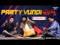 Party vundi Pushpa II Unfiltered talk with Gowtham II Firefly house II FFH