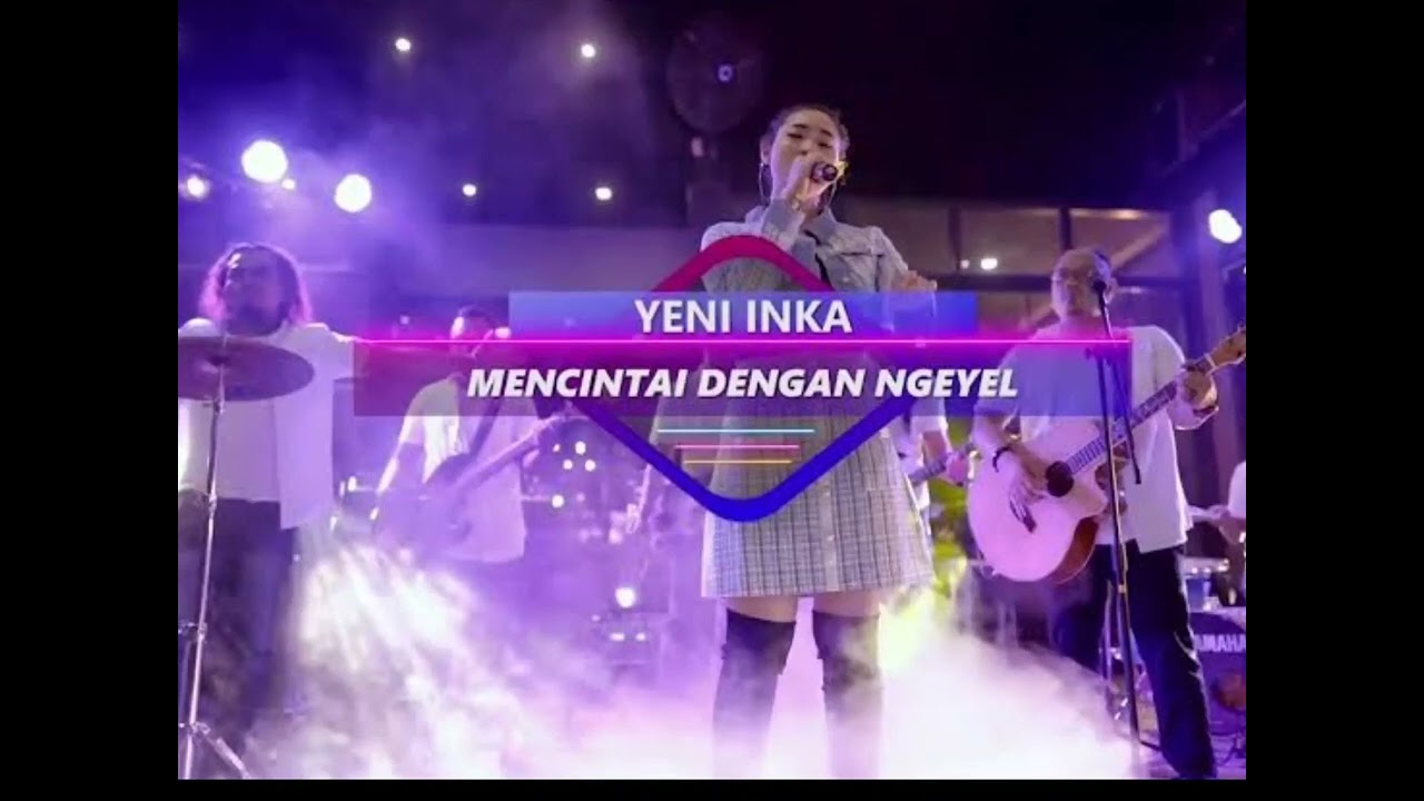 YENI INKA - MENCINTAI DENGAN NGEYEL