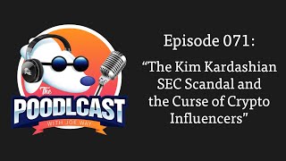 Episode 071: “The Kim Kardashian SEC Scandal and the Curse of Crypto Influencers”