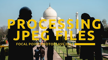 [Photoclass 2025] Unit 2: Post Processing JPEG Files