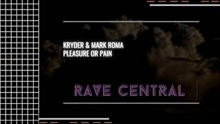 Kryder & Mark Roma - Pleasure Or Pain (Extended Mix)