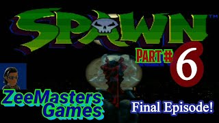 Spawn Part 6 - Final Episode
