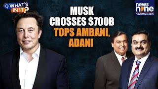 Elon Musk Becomes First Person Worth 700B How Musk Became Richer Than Indias Biggest Firms News9