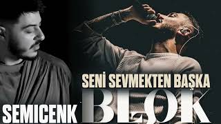 Blok3 & Semicenk - Seni Sevmekten Başka Remix 2025