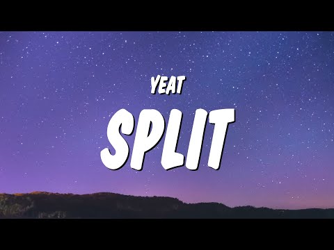 Yeat - Split (Lyrics) "i want bentley i want money"