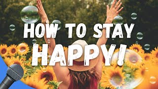 What Happy People do to Stay Happy