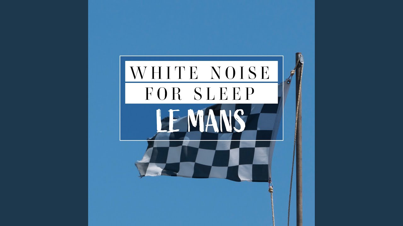 YouTubeでWhite Noise to Relax_ Le Mans, Pt. 3を視聴