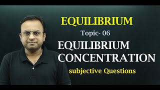 Equilibrium Class 11/ How to find equilibrium concentration?/ NCERT subjective Questions