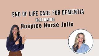 How Dying Looks In Dementia With Hospice Nurse Julie