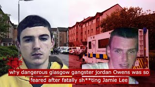 why dangerous Glasgow gangster Jordan Owens was so feared after fatally sh**ting Jamie Lee #crime