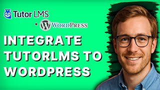 How to Integrate Tutorlms to WordPress [2026 Full Guide]