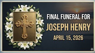live || Joseph Henry || Final funeral || 16 April 2026