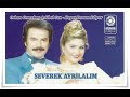 ORHAN GENCEBAY & SİBEL CAN - SEVEREK AYRILALIM