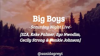 Big Boys [Lyrics] -SNL- [SZA, Keke Palmer, Ego Nwodim, Cecily Strong & Punkie Johnson] Resimi