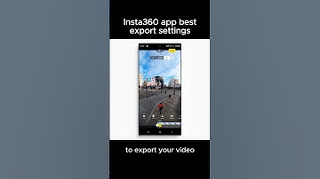 Insta360 app best export settings