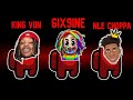 Among Us but I use 6ix9ine, King Von & NLE Choppa lyrics