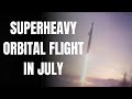 SpaceX Plans On Orbital Super Heavy Launch By July | New Starship Vacuum Engine Spotted!