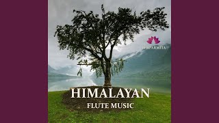 Himalayan Flute Music Epi. 106