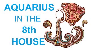 Aquarius In The 8th House In Astrology