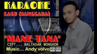 KARAOKE🎤🎶🎶...Lagu Manggarai 'Mane tana' Cipt... Baltasar Mongkor...( Music Andy volvo🎹)