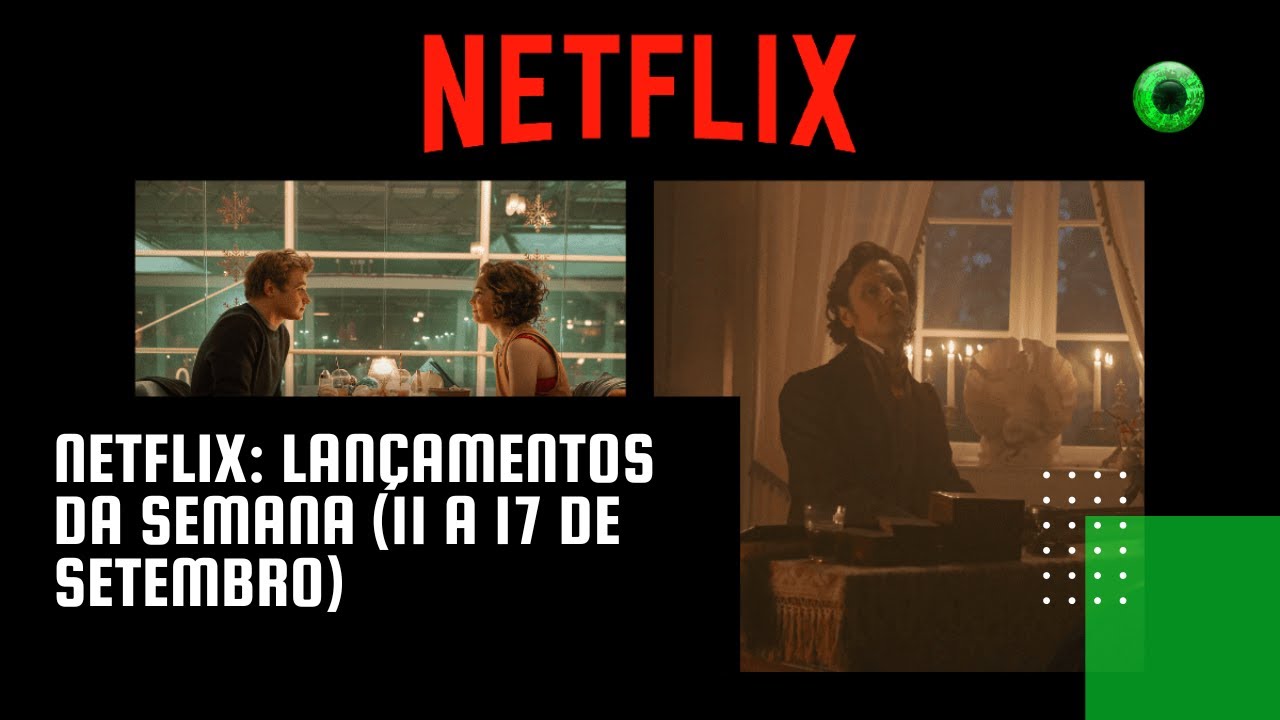 Netflix: lançamentos da semana (11 a 17 de setembro)