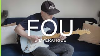 L'Impératrice // Fou - guitar cover