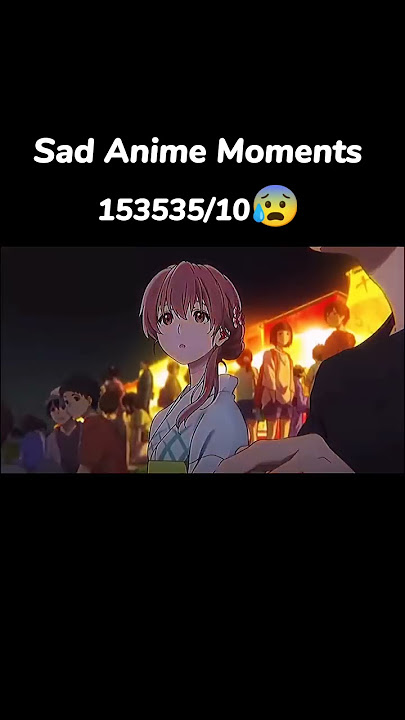 Sad anime moment 😰