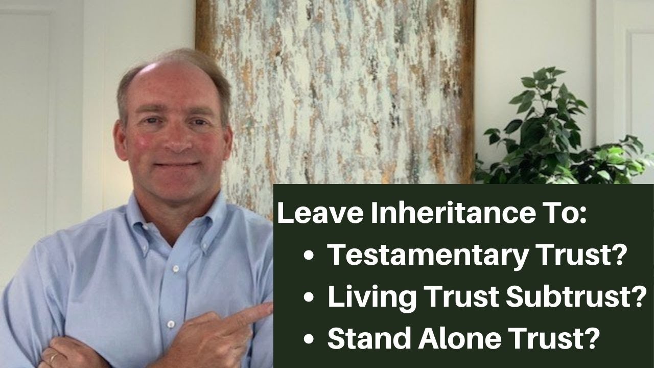 3 Ways To Leave an Inheritance To Someone In a Trust