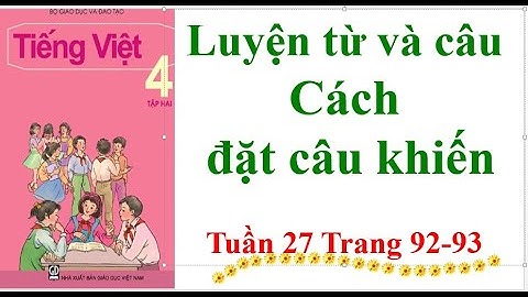 Luyện từ và câu Lớp 4 Cách đặt câu khiến Tuân 27 Trang 92-93