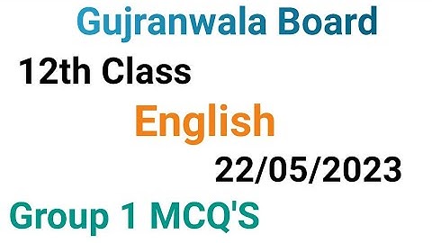 12th class english question paper 2023|Gujranwala board|12 class english group 1 mcqs paper 2023