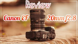 Canon EF 20mm f2.8 Super Wide Angle Lens Review for 2020 - The forgotten Prime