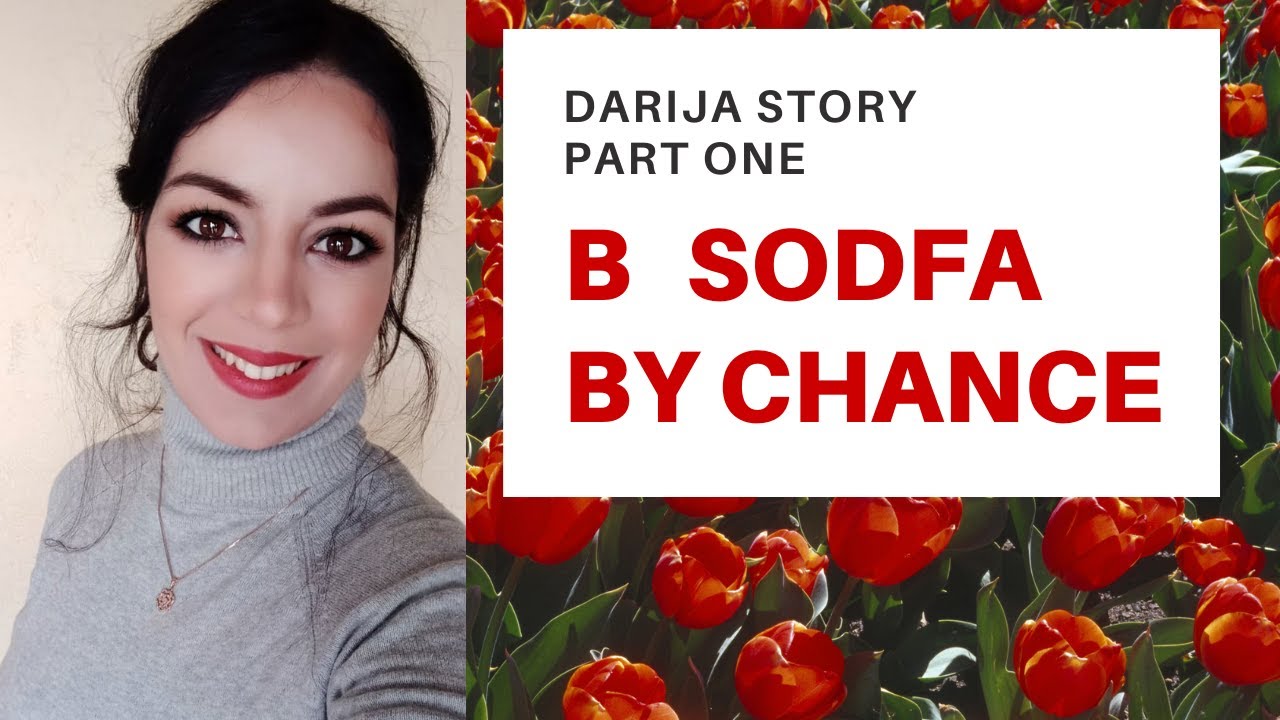 Learn Darija Through Story - B Sodfa "by chance''