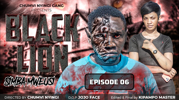 SIMBA MWEUSI {BLACK LION} - EPISODE 06 | CHUMVINYINGI