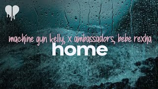 machine gun kelly - home feat. x ambassadors, bebe rexhas