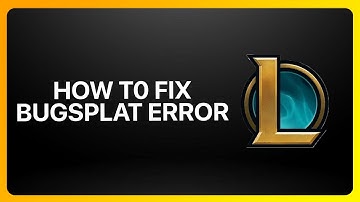 How To Fix League of Legends Bugsplat Error 2025! Tutorial
