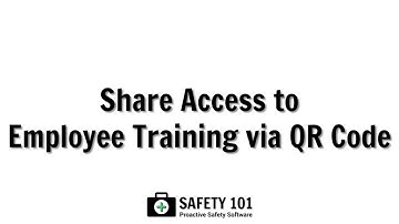Share Employee Training via QR Code | Safety 101: Proactive Safety Software