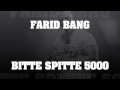 Farid Bang - Bitte Spitte 5000 (HD)