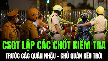 CSGT lập chốt ngay trước quán nhậu – Hàng loạt tài xế say xỉn sa lưới