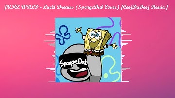SpongeBob sings Lucid Dreams by Juice WRLD [CeejDaDeej remix]