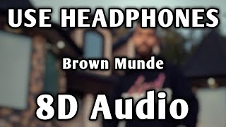 Brown Munde | 8D Audio | Bass Boosted | AP Dhillon | Gurinder Gill | Shinda Kahlon
