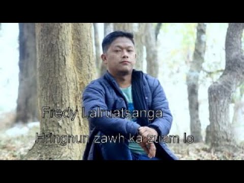 Fredy Lalruatsanga  Hringnun zawh ka zuam lo Official Music Video