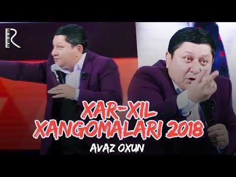 Avaz Oxun - Xar-xil xangomalari 2018 (Olov Nur)