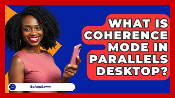 What Is Coherence Mode In Parallels Desktop? - Be App Savvy