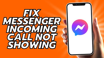 How To Fix Messenger Incoming Call Not Showing