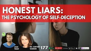 Dr. Cortney Warren - Honest Liars: The Psychology of Self-Deception