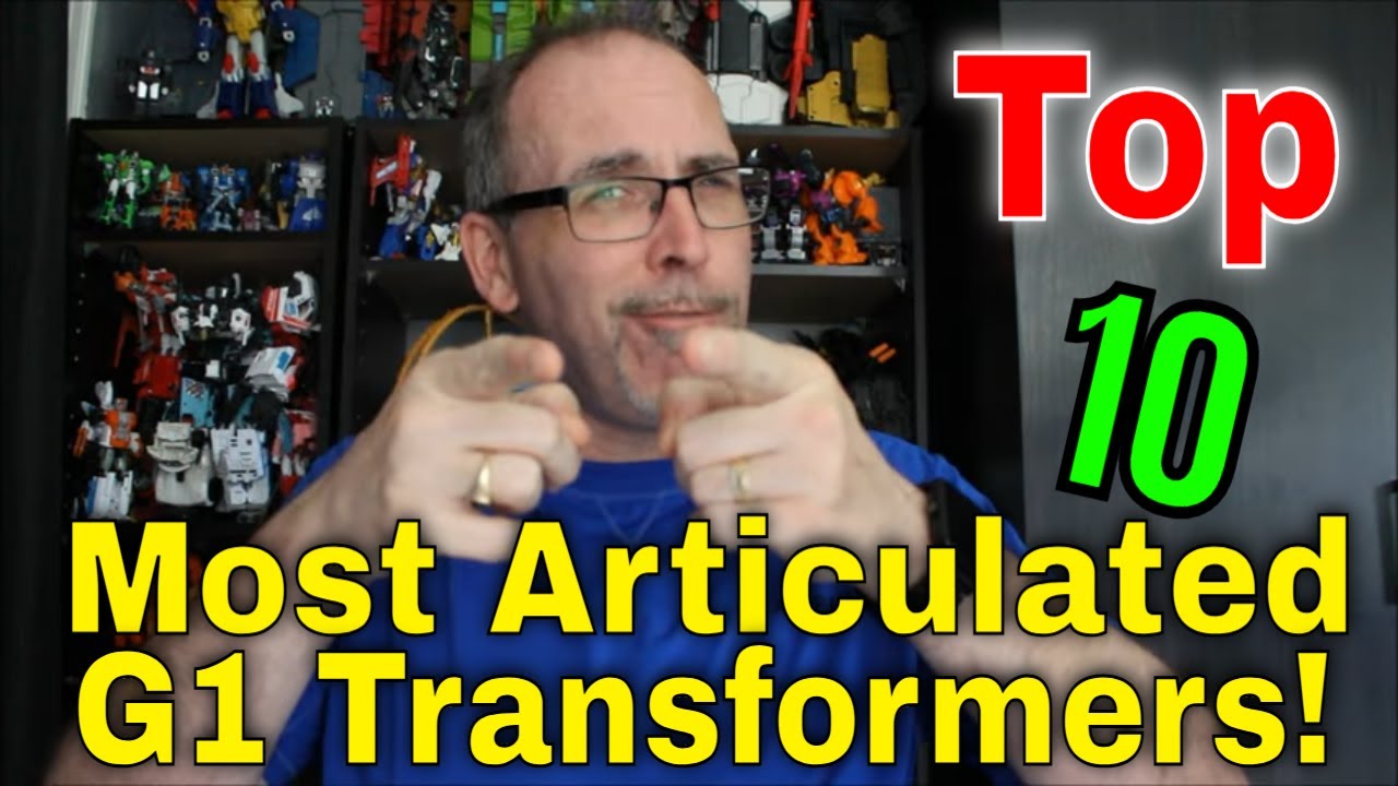 GotBot Counts Down: Top 10 Most Articulated G1 Transformers