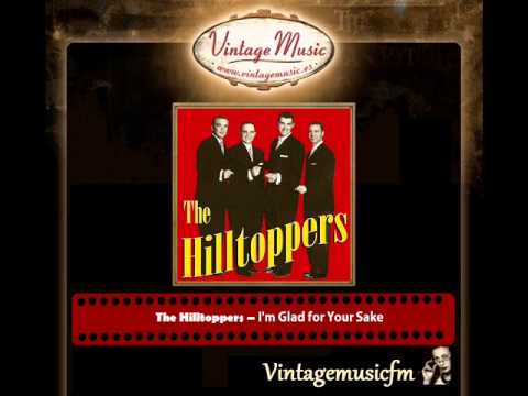 The Hilltoppers – I'm Glad for Your Sake