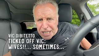 Ticked Off Vic: WIVES!!… sometimes…