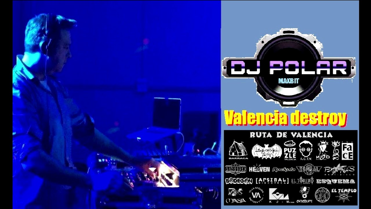 Sesion Valencia Destroy 80,s.90,s DJ POLAR MAXBIT